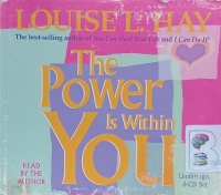 The Power Is Within You written by Louise L. Hay performed by Louise L. Hay on Audio CD (Unabridged)